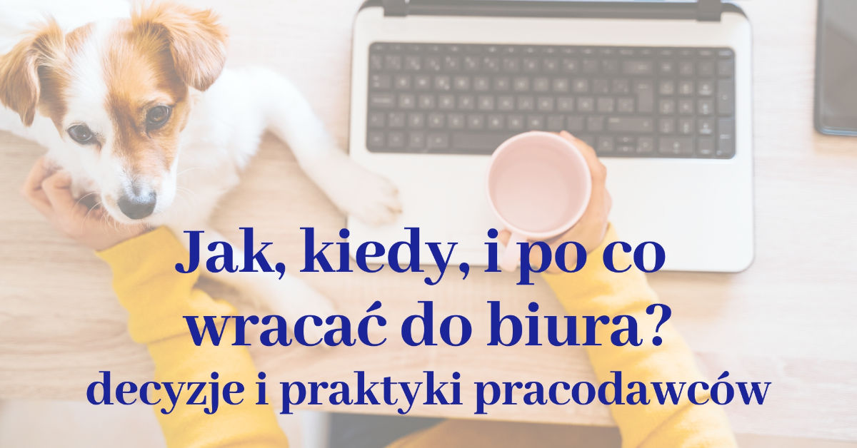 Jak kiedy i po co wracać do biur