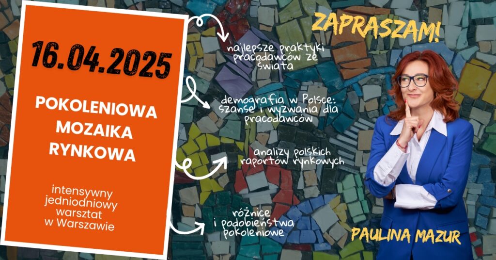 Pokoleniowa Mozaika Rynkowa szkolenie Paulina Mazur 16 kwietnia 2025 Warszawa