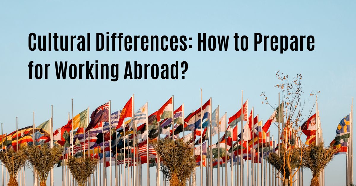 Cultural Differences: How to Prepare for Working Abroad?