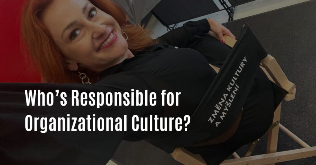 Who’s Responsible for Organizational Culture? Paulina Mazur blog culture manager